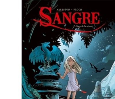 Sangre Tome 1 - Sangre La Survivante