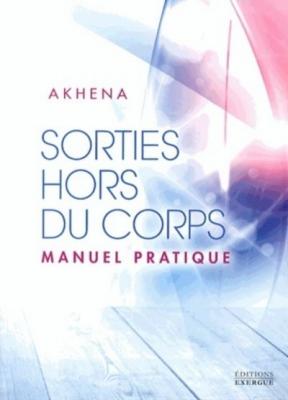 Sorties Hors Du Corps - Manuel Pratique