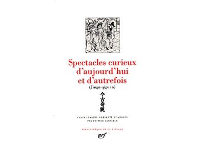 Spectacles curieux d'aujourd'hui et d'autrefois