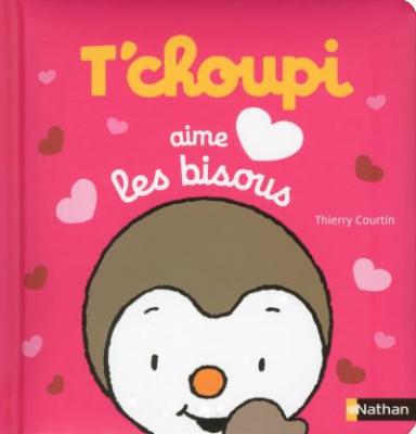 T'Choupi aime les bisous - D&egrave;s 2 ans