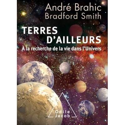 Terres D'ailleurs - A La Recherche De La Vie Dans L'univers