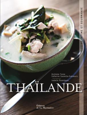 Tha&iuml;lande : cuisine intime et gourmande