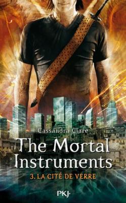 The Mortal Instruments - tome 3 La cit&eacute; de verre (Jeunesse)