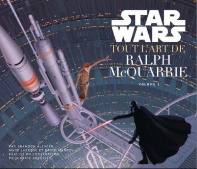 Star Wars, Tout L'art De Ralph Mcquarrie - Volume 1