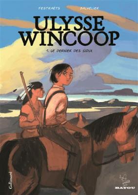 Ulysse Wincoop Tome 1, - Le Dernier Des Sioux