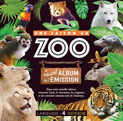 Une saison au Zoo, l'Album de l'&eacute;mission (Jeunesse)
