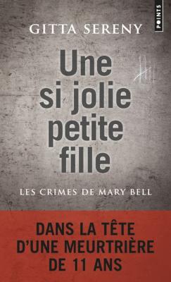 Une Si Jolie Petite Fille - Les Crimes De Mary Bell