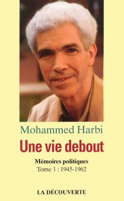 Une vie debout - M&eacute;moires politiques - tome 1 1945-1962