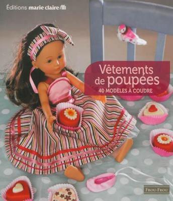 [MARIE CLAIRE EDITIONS] Livre V&ecirc;tements de poup&eacute;es 40 mod&egrave;les &agrave; coudre