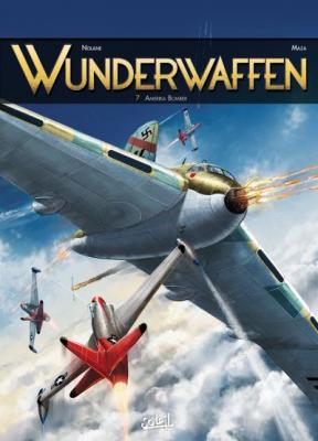Wunderwaffen Tome 7 - Amerika Bomber