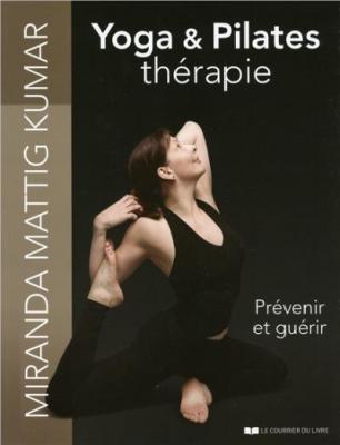 Yoga & Pilates Th&eacute;rapie - Pr&eacute;venir Et Gu&eacute;rir