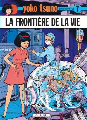 Yoko Tsuno - Tome 7 - La Fronti&egrave;re de la vie (BD)