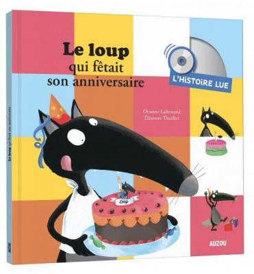 Le Loup Qui F&ecirc;tait Son Anniversaire - L'histoire Lue (1 Cd Audio)