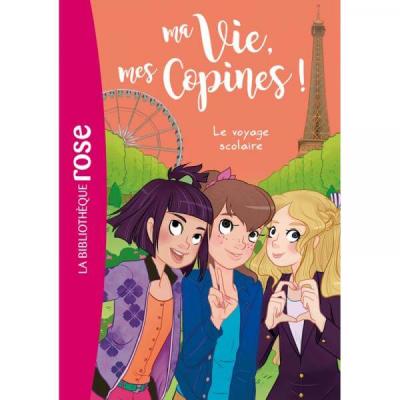 Ma vie, mes copines 03 - Le voyage scolaire (Poche)