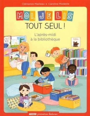 Moi, je lis tout seul ! : L'apr&egrave;s-midi &agrave; la biblioth&egrave;que