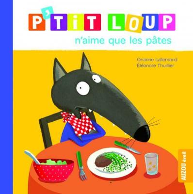 P'tit Loup - P'tit Loup N'aime Que Les P&acirc;tes