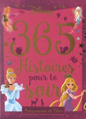 DISNEY PRINCESSES - 365 Histoires Pour le Soir - Princesses et F&eacute;es: Avec CD