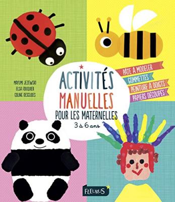 MAYUMI JEZEWSKI Activit&eacute;s Manuelles Pour Les Maternelles - 3 &Agrave; 6 Ans