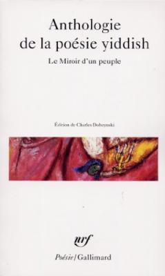 Anthologie De La Po&eacute;sie Yiddish - Le Miroir D'un Peuple