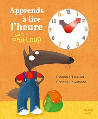 ORIANNE LALLEMAND Apprends L'heure Avec P'tit Loup