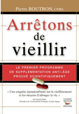 PIERRE BOUTRON Arr&ecirc;tons de vieillir