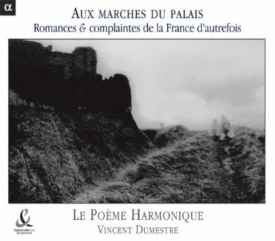Aux marches du palais - Romances & complaintes de la france d'autrefois