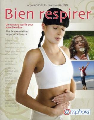 ***LIVRES*** Bien respirer : un nouveau souffle pour votre bien-&ecirc;tre, plus de 120 solutions simples et efficaces