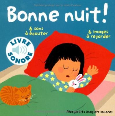 Bonne nuit&nbsp;!: 6 sons &agrave; &eacute;couter, 6 images &agrave; regarder