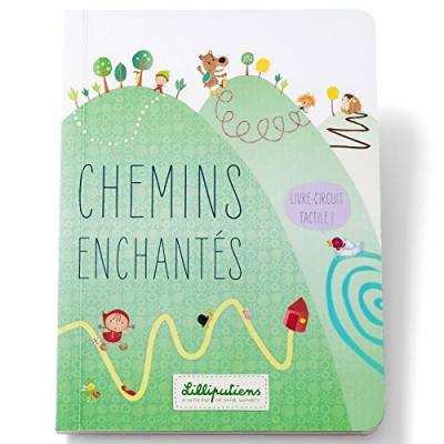 Livre b&eacute;b&eacute; les chemins enchant&eacute;s - lilliputiens 