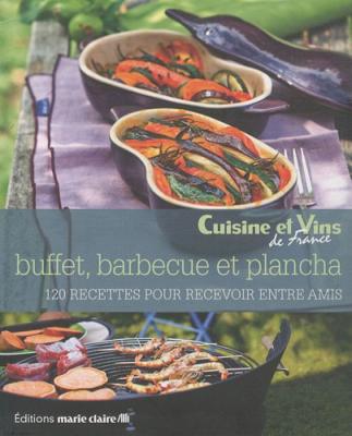 [MARIE CLAIRE EDITIONS] Buffets, barbecue & plancha : 120 recettes pour recevoir entre amis