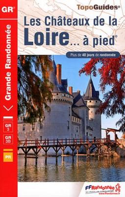 [FFRANDONNEE] Les Ch&acirc;teaux De La Loire - &Agrave; Pied - 22 Promenades & Randonn&eacute;es