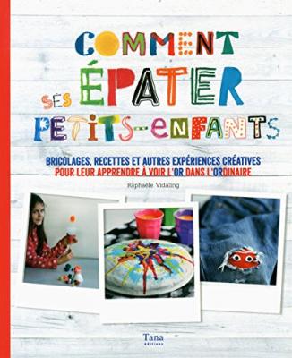 ***LIVRES*** Comment &eacute;pater ses petits-enfants