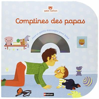 Comptines des papas : jeux et petits massages pour b&eacute;b&eacute; 