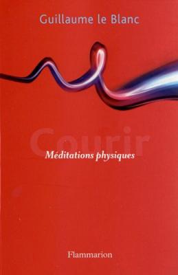 Courir : m&eacute;ditations physiques