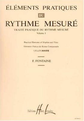 LEMOINE HENRY Fontaine F. - Elements Pratiques Du Rythme Mesure Vol.1