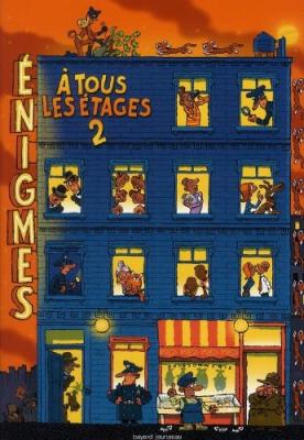 Enigmes &Agrave; Tous Les &Eacute;tages - Tome 2