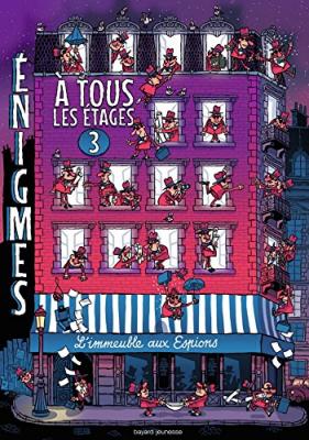 [BAYARD JEUNESSE] Enigmes &Agrave; Tous Les &Eacute;tages - Tome 3, L'immeuble Aux Espions