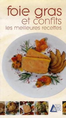 Foie Gras Et Confits - Les Meilleures Recettes