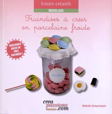 [CREAPASSIONS.COM] Friandises &agrave; cr&eacute;er en porcelaine froide 