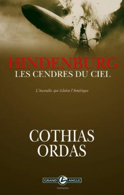 Roman - Hindenburg: Les cendres du ciel