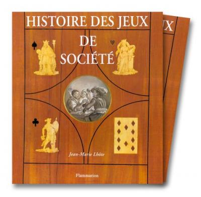 LHOTE JEAN MARIE HISTOIRE DES JEUX DE SOCIETE. G&eacute;om&eacute;tries du d&eacute;sir