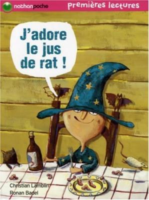J'adore le jus de rat ! - Premi&egrave;res Lectures CP Niveau 1 - D&egrave;s 6 ans