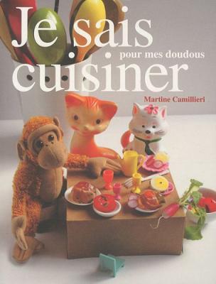 Je sais cuisiner pour mes doudous - Martine Camillieri - L'epure - broch&eacute; - Guide