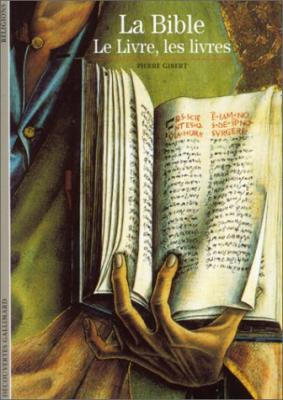 La Bible : Le Livre, les livres