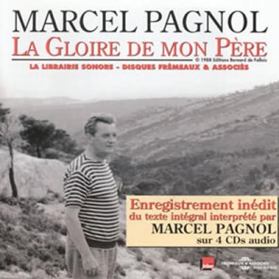 La Gloire de Mon Pere Lu par Marcel Pagnol