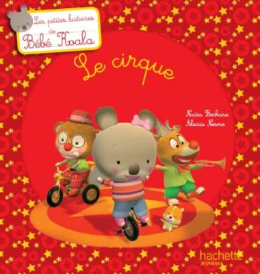 B&eacute;b&eacute; Koala. Le cirque