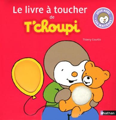 Le livre &agrave; toucher de T'Choupi 