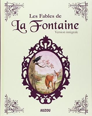 LES FABLES DE LA FONTAINE INTEGRALE (nouvelle &eacute;dition)