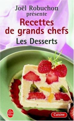 Les Recettes des grands chefs : Desserts (Livre de Poche: Cuisine)