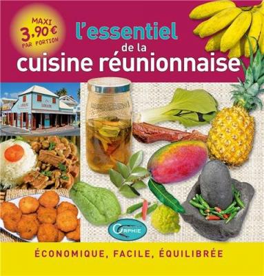 L'essentiel de la cuisine r&eacute;unionnaise - Gilles Nourault - Orphie G.doyen Editions - reli&eacute; - Guide
